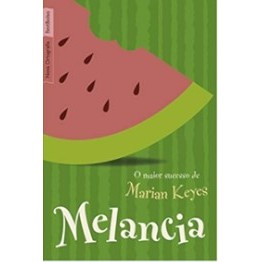 Melancia de Marian Keyes; Sonia Coutinho 7583453