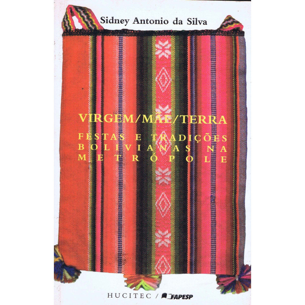 Virgem / Mãe / Terra - festas e tradições bolivianas na metrópole