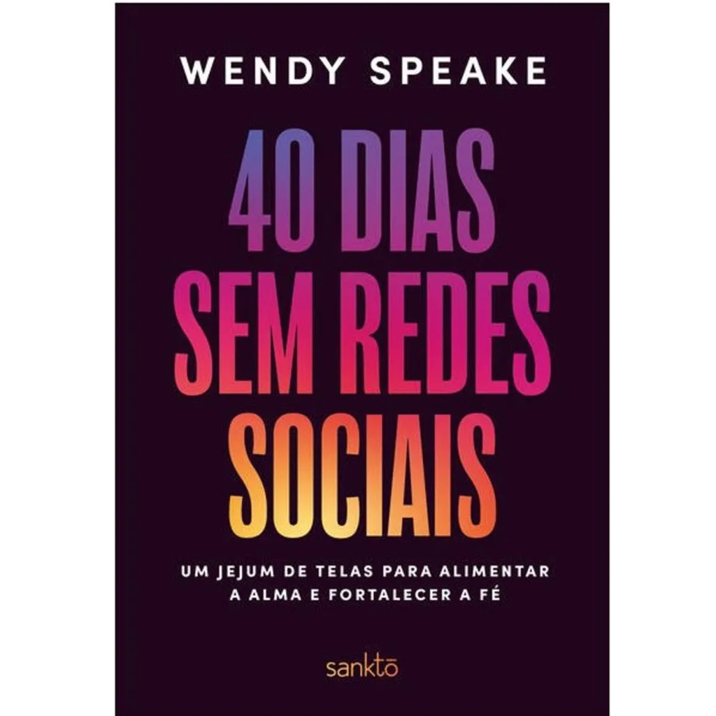40 Dias Sem Redes Sociais | Wendy Speake