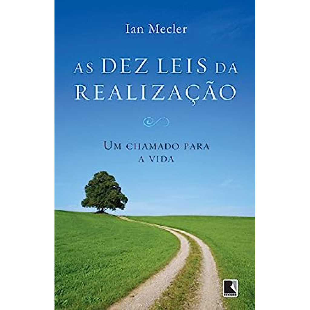 Dez Leis da Realização, As: Um Chamado Para a Vida - Coleção Pegue & Leve Saraiva - Edição Exclusiva