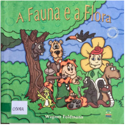 Livro: A Fauna e a Flora Autor: Wagner Feldmann (Novo, Lacrado)
