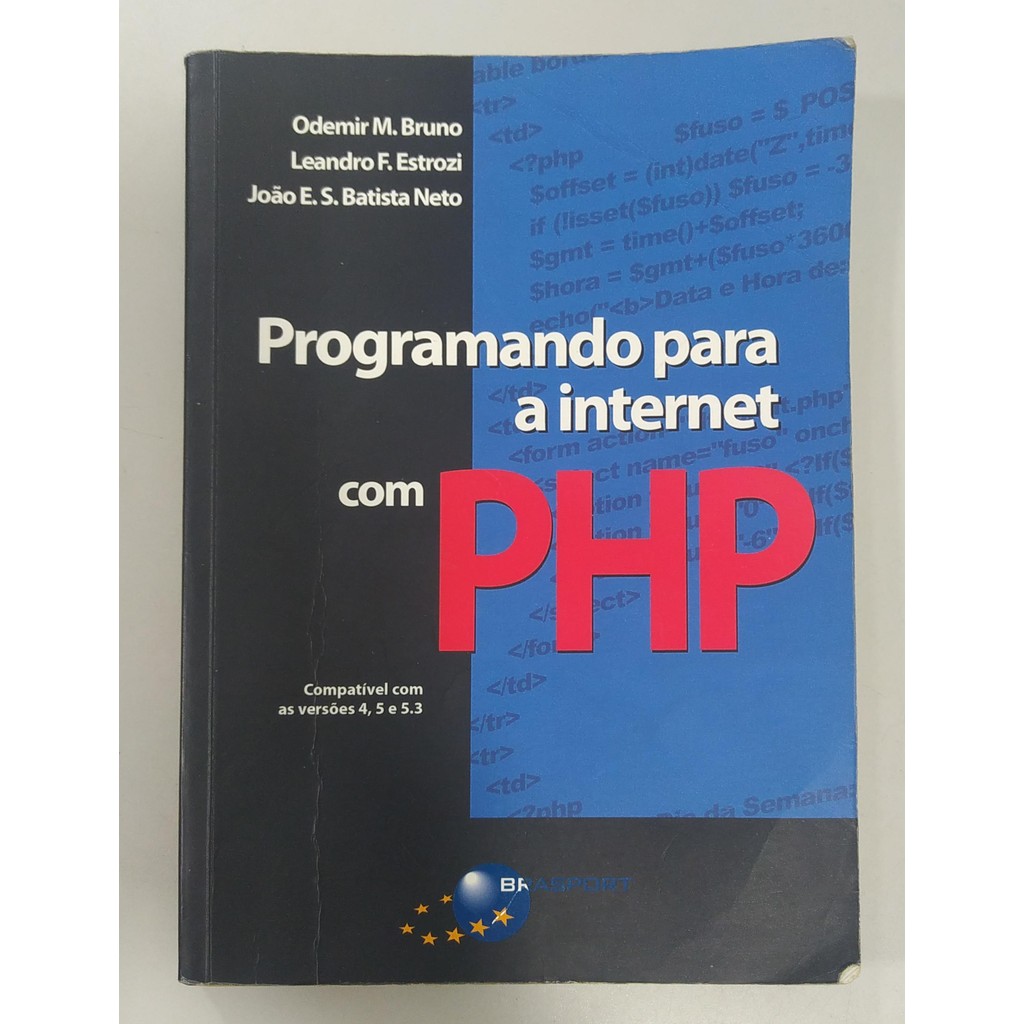 Programando Para AInternet Com PHP de Odemir M. Bruno ; Leandro F. Estrozi ; João E. S. Batista Neto