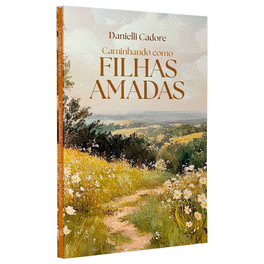Caminhando Como Filhas Amadas | Danielli Cadore