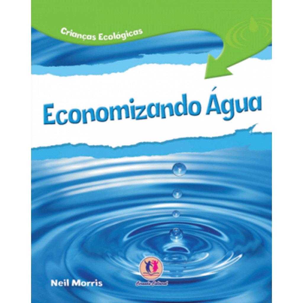 Economizando Água - Coleção Crianças Ecológicas