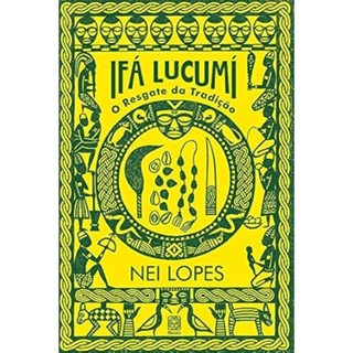 Ifá Lucumí: O Resgate da Tradição - Nei Lopes
