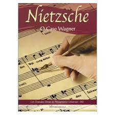 O Caso Wagner autor Friedrich Wilhelm Nietzsche