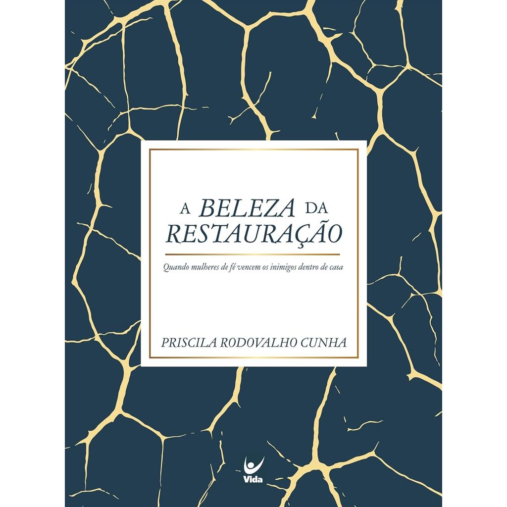A Beleza da Restauração |Quando Mulheres de Fé Vencem os Inimigos Dentro de Casa |Priscila Rodovalho