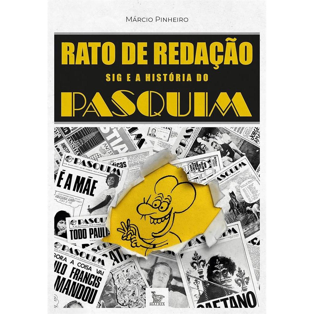 Rato de redação: Sig e a história do Pasquim autor Márcio Pinheiro