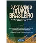Livro Superando o Drama Brasileiro Brasil - 2022: Bicentenário da Independência de João Paulo dos Reis Velloso 7486812