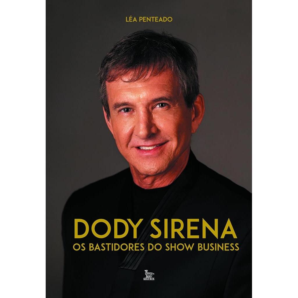 Dody Sirena: Os bastidores do show business autor Léa Penteado