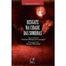 RESGATE NA CIDADE DAS SOMBRAS autor ELIANE MACARINI - ESP: VINICIUS