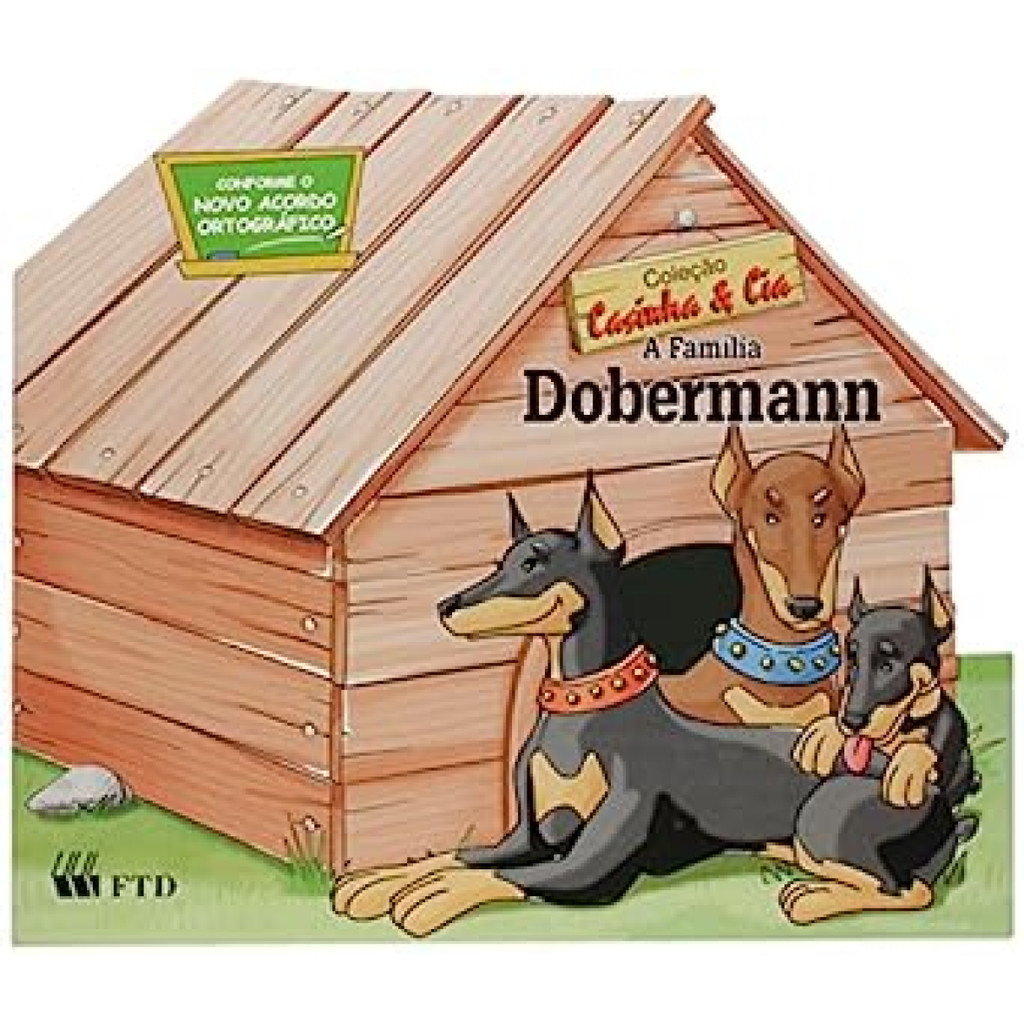 Família Doberman, A - Casinha e Cia
