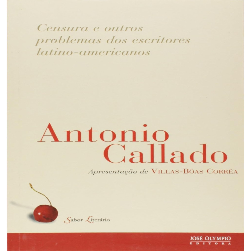 Censura e Outros Problemas dos Escritores Latino-americanos autor Antônio Callado