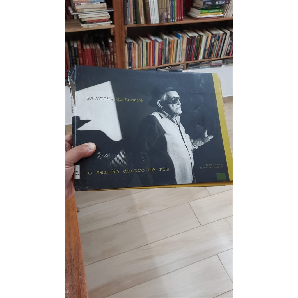 Patativa do Assare - o Sertão Dentro de mim autor Gilmar de Carvalho; Tiago Santana