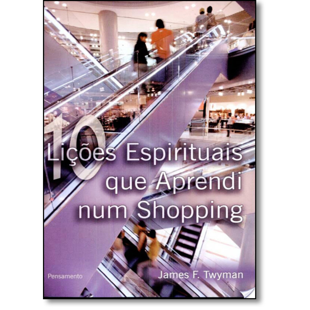 10 Lições Espirituais Que Aprendi Num Shopping