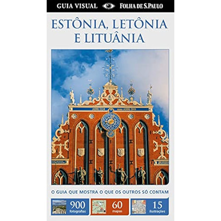 ESTONIA, LETÔNIA E LITUANIA - GUIA VISUAL