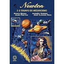 Newton e o triunfo do mecanicismo [Paperback] Braga, Marco; Guerra, Andréia and Reis, José Cláudio