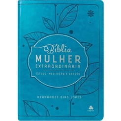 Bíblia De Estudo Da Mulher Extraordinária | Hernandes Dias Lopes | Devocionais, meditação e oração | Capa Luxo Turquesa