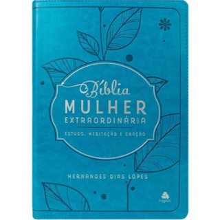 Bíblia De Estudo Da Mulher Extraordinária | Hernandes Dias Lopes | Devocionais, meditação e oração | Capa Luxo Turquesa em Oferta na Shopee