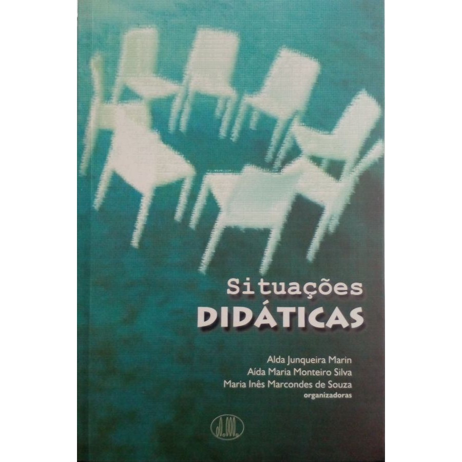 Situações Didáticas autor Marin, Alda Junqueira/ Silva, Aída Maria Monteiro/ Souza, Maria Inês Marcondes de (orgs)