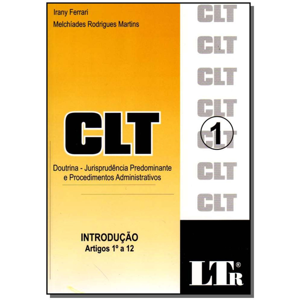 CLT- DOUTRINA JURISPRUDENCIA PREDOMONANTE E PROCEDIMENTOS - INTRODUCAO ARTI