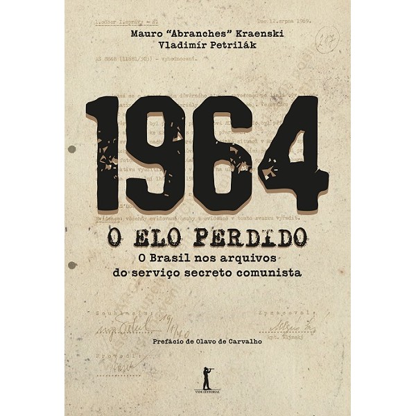 1964. O Elo Perdido. O Brasil nos Arquivos do Serviço Secreto Comunista Livro AM