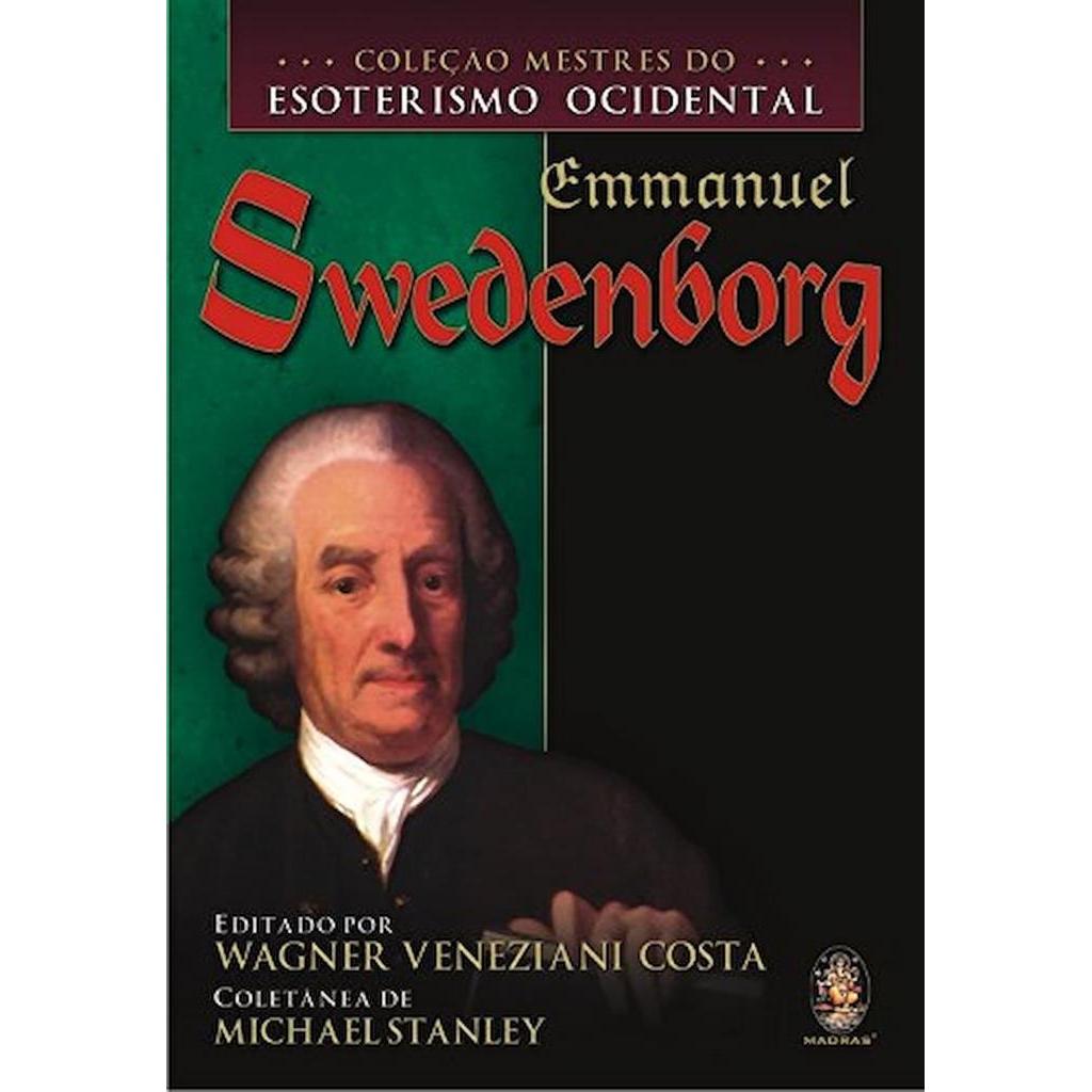 Emmanuel Swedenborg - Mestres do Esoterismo Ocidental autor wagner veneziani costa