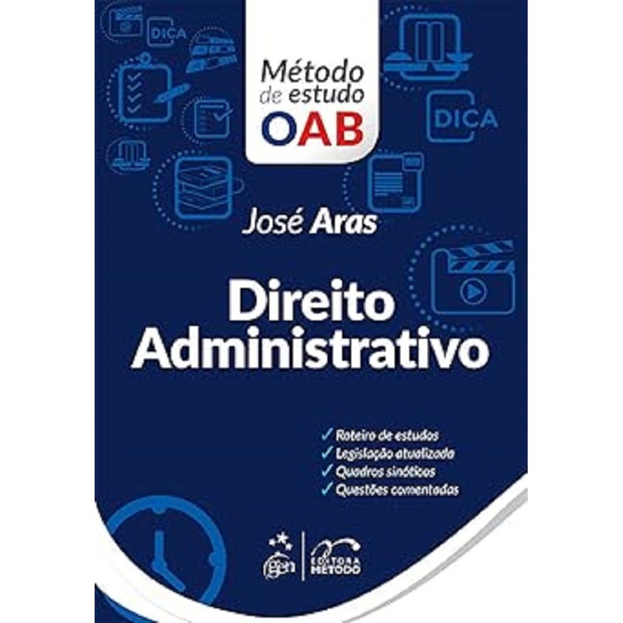 Série Método de Estudo da OAB - Direito Administrativo autor José Soares Ferreira Aras Neto