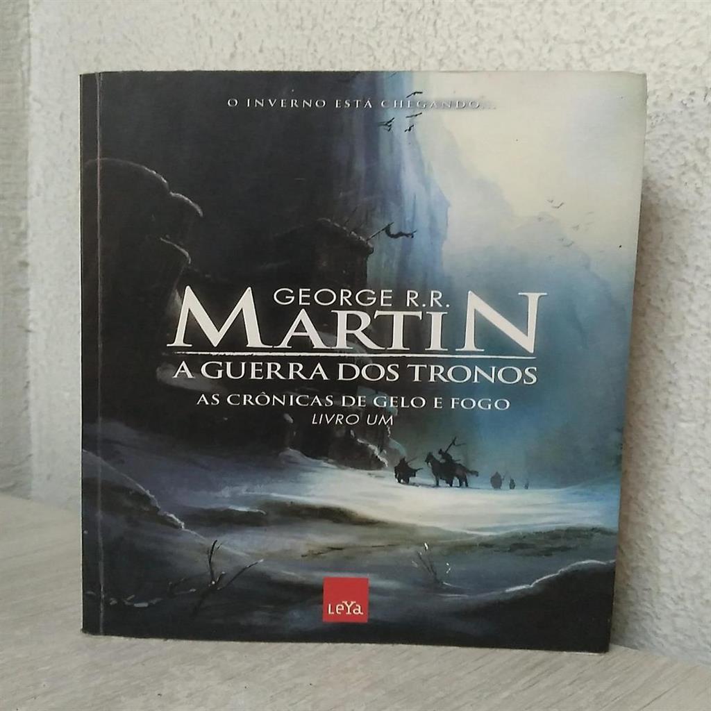 A Guerra dos Tronos - Crônicas de Gelo e Fogo Livro 1 autor George R. R. Martin