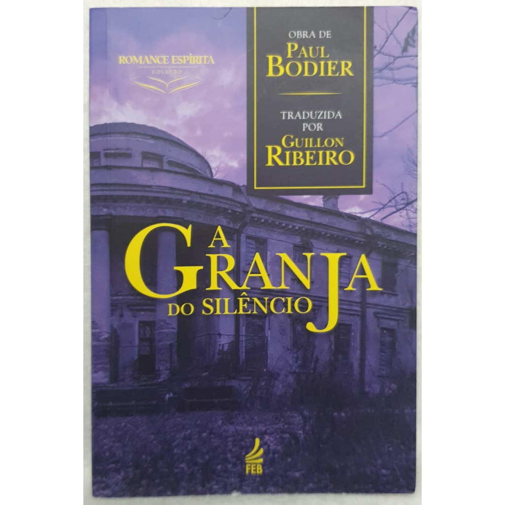 Livro A Granja do Silêncio - Paul Bodier - Editora FEB