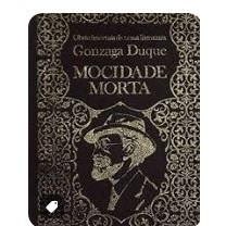Livro Mocidade Morta Obras Imortais da Nossa Literatura Volume 24 de Gonzaga Duque 7558995