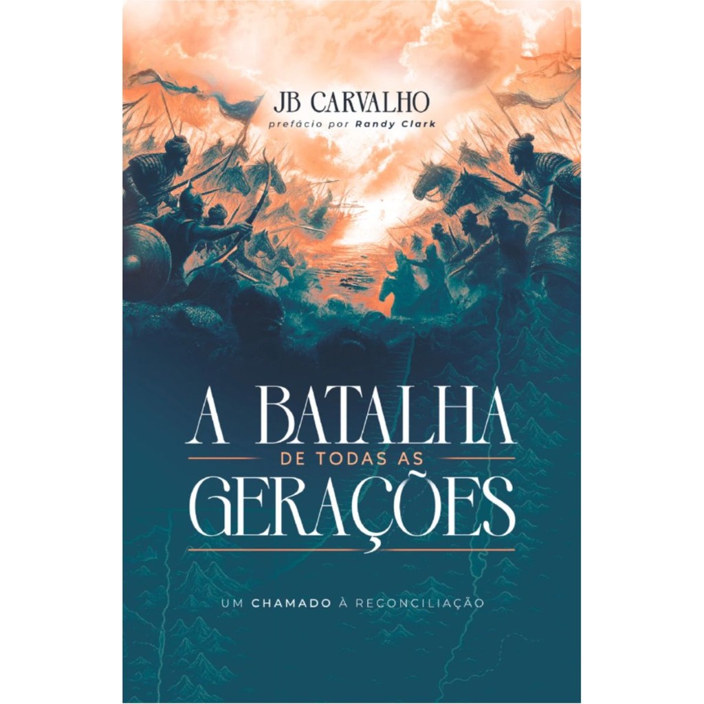 A Batalha de todas as Gerações | Um chamado a reconciliação | JB Carvalho em Oferta na Shopee
