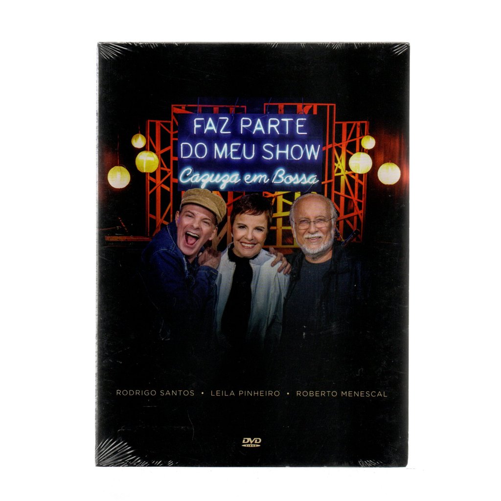 DVD RODRIGO SANTOS, LEILA PINHEIRO, ROBERTO MENESCAL - FAZ PARTE DO MEU SHOW - CAZUZA EM BOSSA