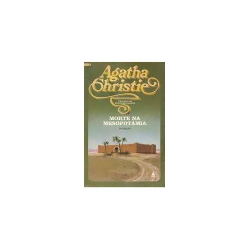 MORTE NA MESOPOTÂMIA - UM CASO DE HERCULE POIROT autor AGATHA CHRISTIE