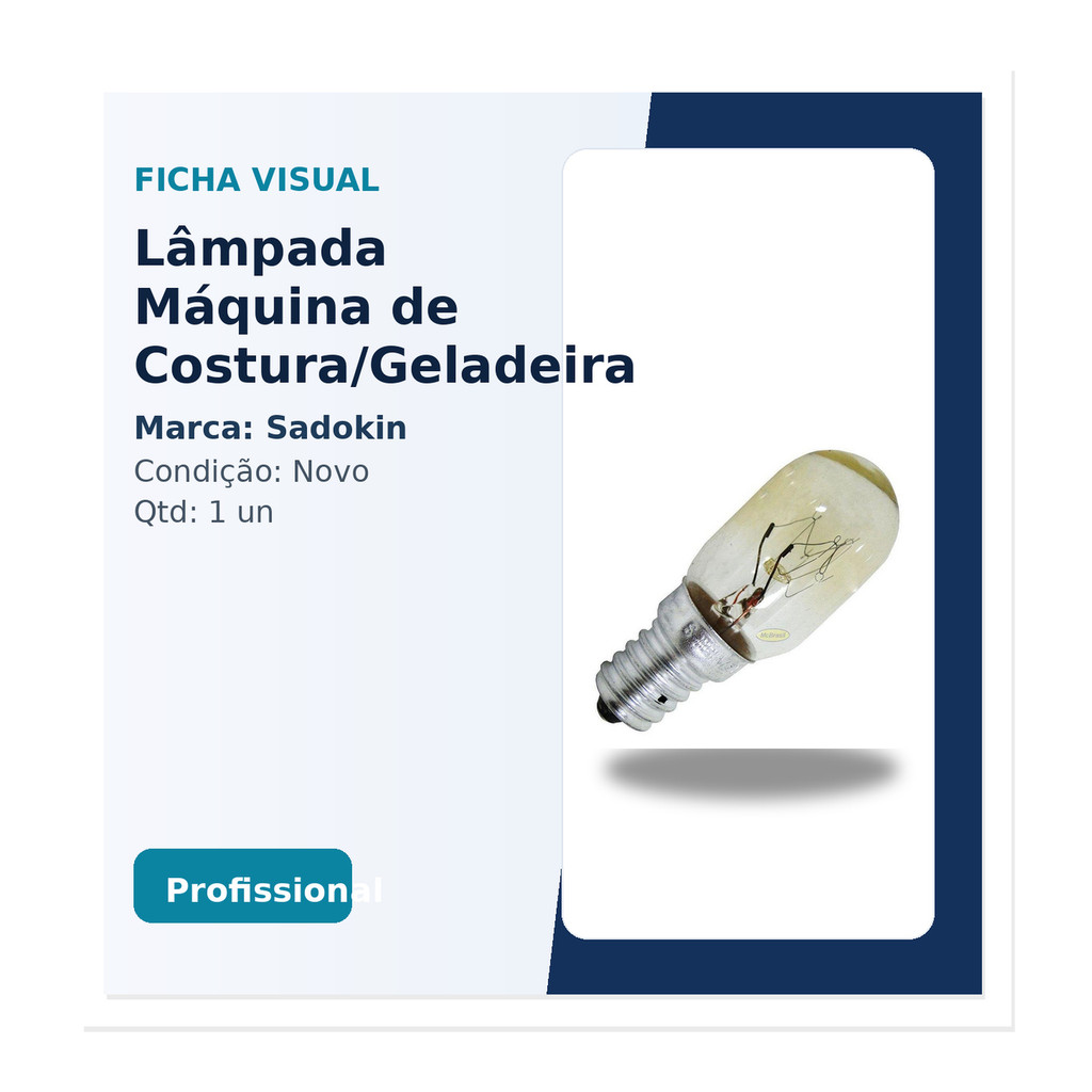 Lâmpada Máquina de Costura/Geladeira 15W 110V E14 - Sadokin Original Sadokin 110V Alta Confiabilidade Pronta Entrega