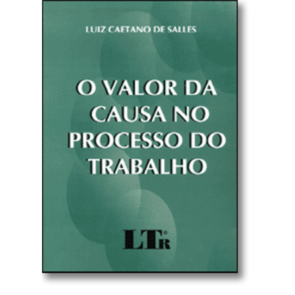 VALOR DA CAUSA NO PROCESSO DO TRABALHO
