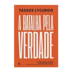 A Batalha Pela Verdade | Da Manipulação da Linguagem à Desconstrução da Família | Tassos Lycurgo