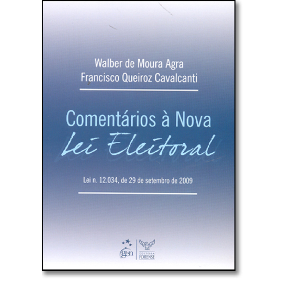 Comentários à Nova Lei Eleitoral: Lei n 12034 de 29/09/2009