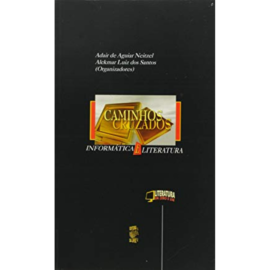 CAMINHOS CRUZADOS: LITERATURA E INFORMATICA