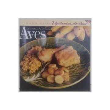 A Culinária Light Vigilante do Peso Receitas Selecionadas Aves autor Vários Autores