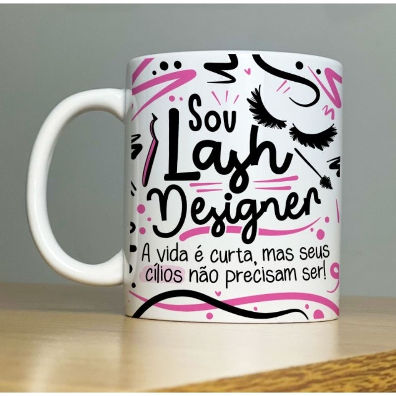 Caneca Personalizada Sou Lash Designer Xícara 325ml  Cerâmica Porcelana Presente Lembrança Novidade