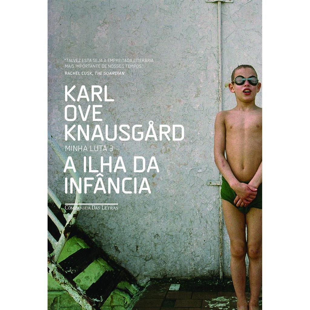 A ilha da infância: Minha Luta 3 autor Karl Ove Knausgard