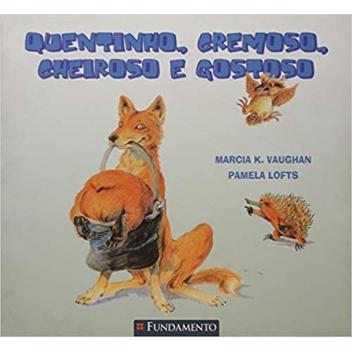 Quentinho, Cremoso, Cheiroso e Gostoso autor Vaughan, Marcia K.