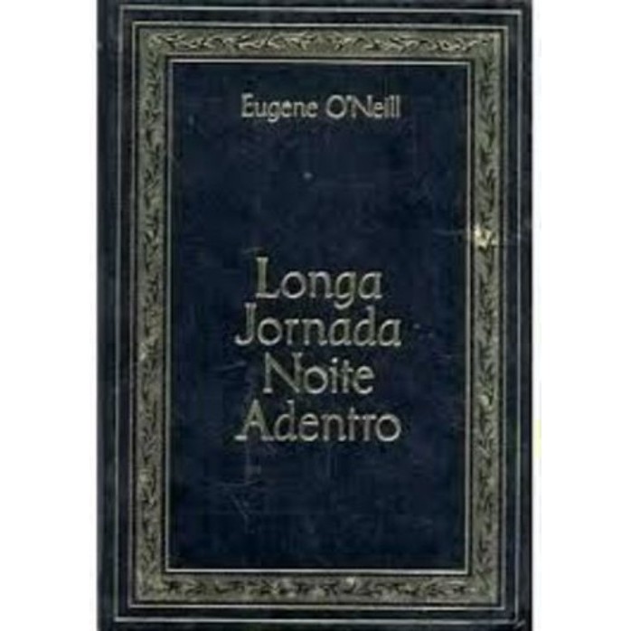 Longa Jornada noite adentro autor Eugene Oneil