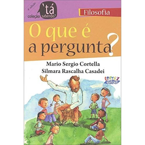 O Que É A Pergunta? de Mario Sergio Cortella 8046520