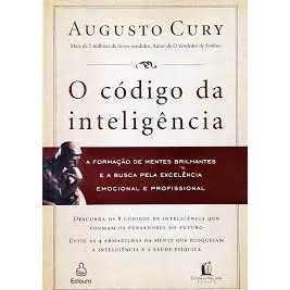 O CODIGO DA INTELIGENCIA -FORMAÇAO DE MENTES BRILHANTES E A BUSCA PELA EXCELENCIA EMOCIONAL E PROFISSIONAL autor AUGUSTO