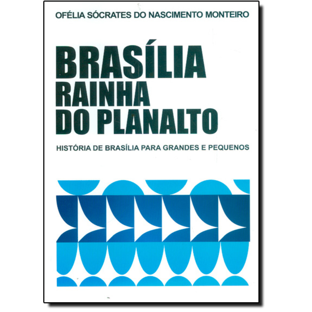 Brasília Rainha do Planalto