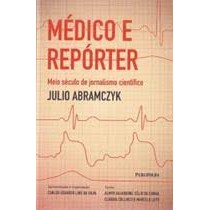 Médico e Repórter: Meio Século De Jornalismo Científico de Julio Abramczyk 7487022