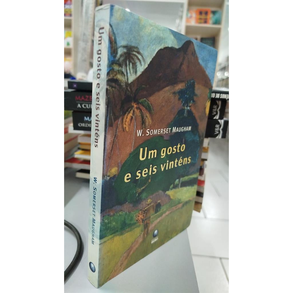Um Gosto e Seis Vinténs autor W. Somerset Maugham