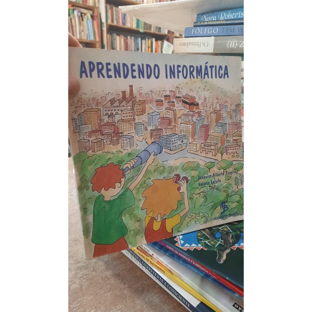 Aprendendo Informática autor Joaquim Alberto Pereira; Valéria Lotufo